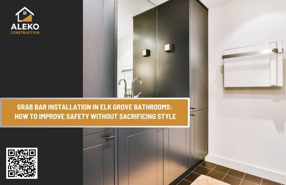 Grab Bar Installation in Elk Grove Bathrooms: How to Improve Safety Without Sacrificing Style