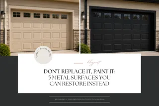 Don’t Replace It, Paint It: 5 Metal Surfaces You Can Restore Instead