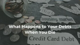 What Happens to Your Debt When You Die?
