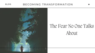 The Fear No One Talks About