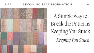 A Simple Way to Break the Patterns Keeping You Stuck