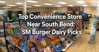Top Convenience Store Near South Bend: SM Burger Dairy Picks