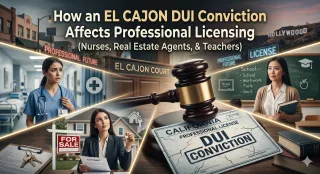 How an El Cajon DUI Conviction Affects Professional Licensing (Nurses, Real Estate Agents, & Teachers)