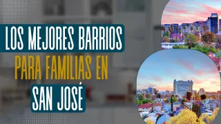 Los mejores barrios para familias en San José