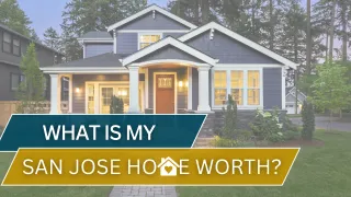 What Is My San Jose Home Worth?