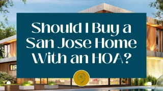 Should I Buy a San Jose Home With an HOA?