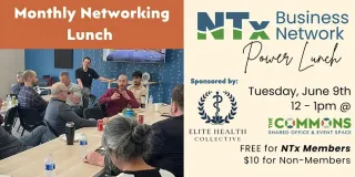Connect, Grow, and Thrive: Why the June 2026 NTx Networking Lunch is Your Next Must-Attend Event
