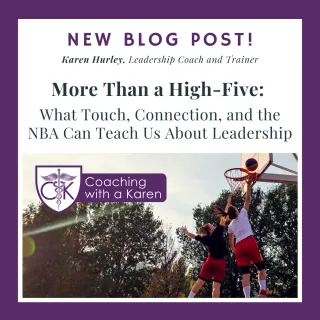 More Than a High-Five: What Touch, Connection, and the NBA Can Teach Us About Leadership