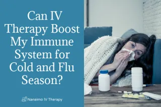   Can IV Therapy Boost My Immune System for Cold and Flu Season?