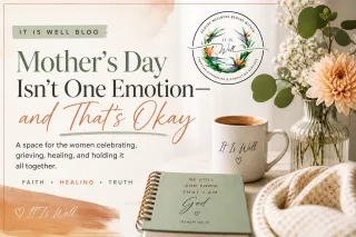 Mother's Day Isn't One Emotion.. and Thatts Okay.