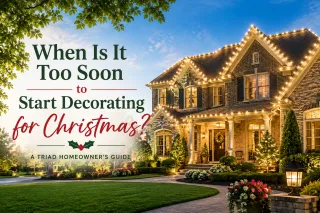 When Is It Too Soon to Start Decorating for Christmas? A Triad Homeowner's Guide