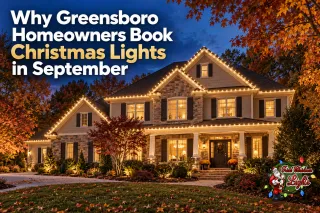 Why Smart Greensboro Homeowners Book Christmas Lights in September