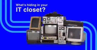 What’s Hiding in Your IT Closet?