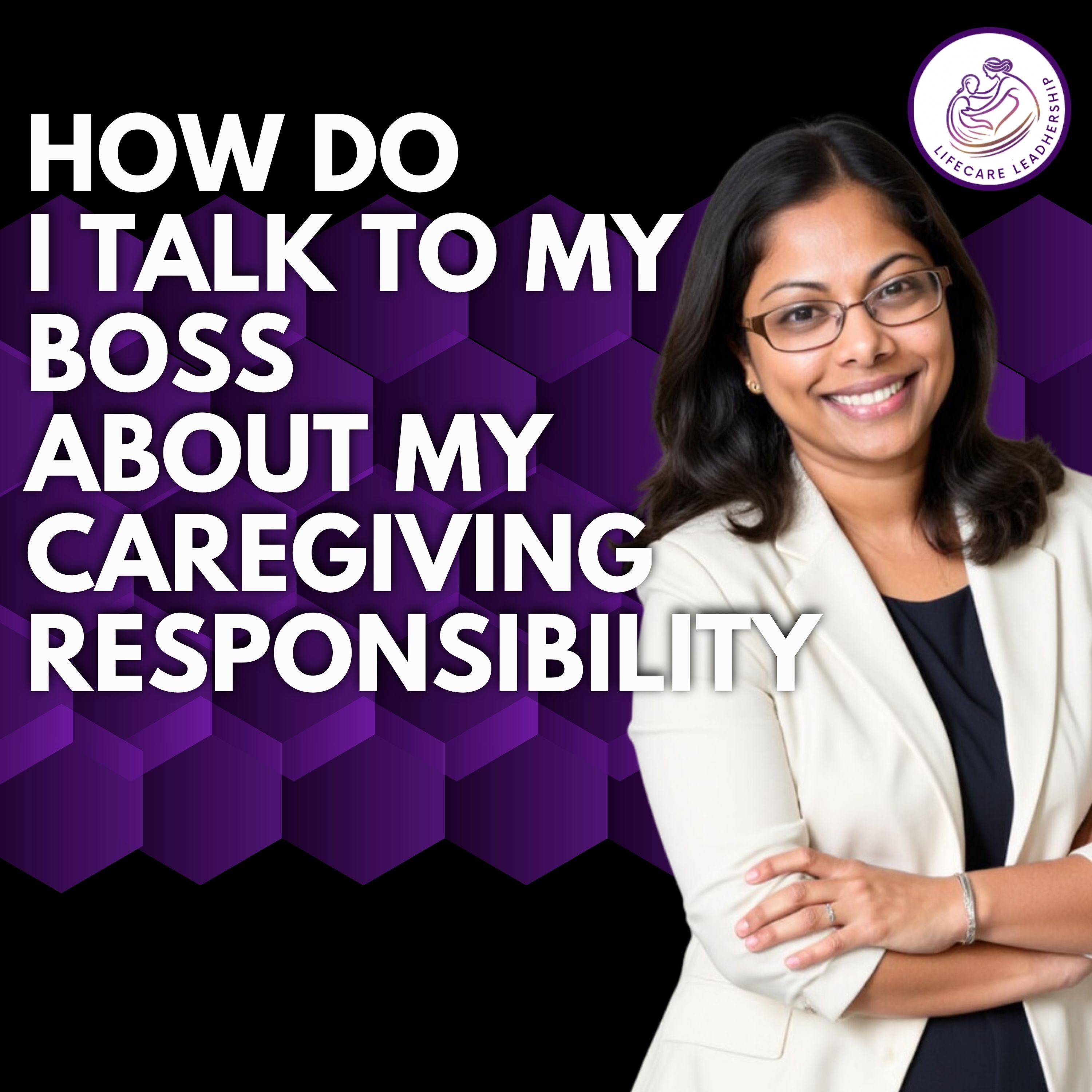 How to Talk to Your Employer About Caregiving Without Guilt or Risk