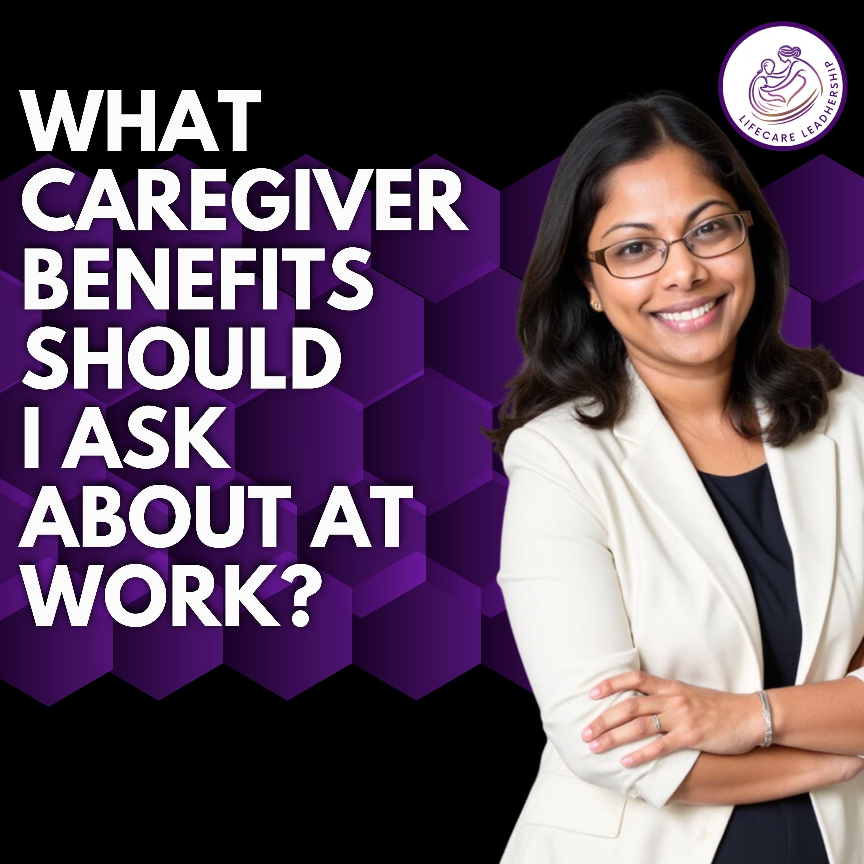 What Caregiver Benefits Should You Ask for at Work?