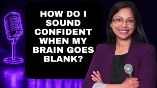 How Do I Sound Confident When My Brain Goes Blank?