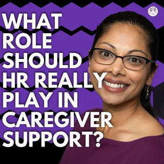 What Role Should HR Really Play in Caregiver Support?
