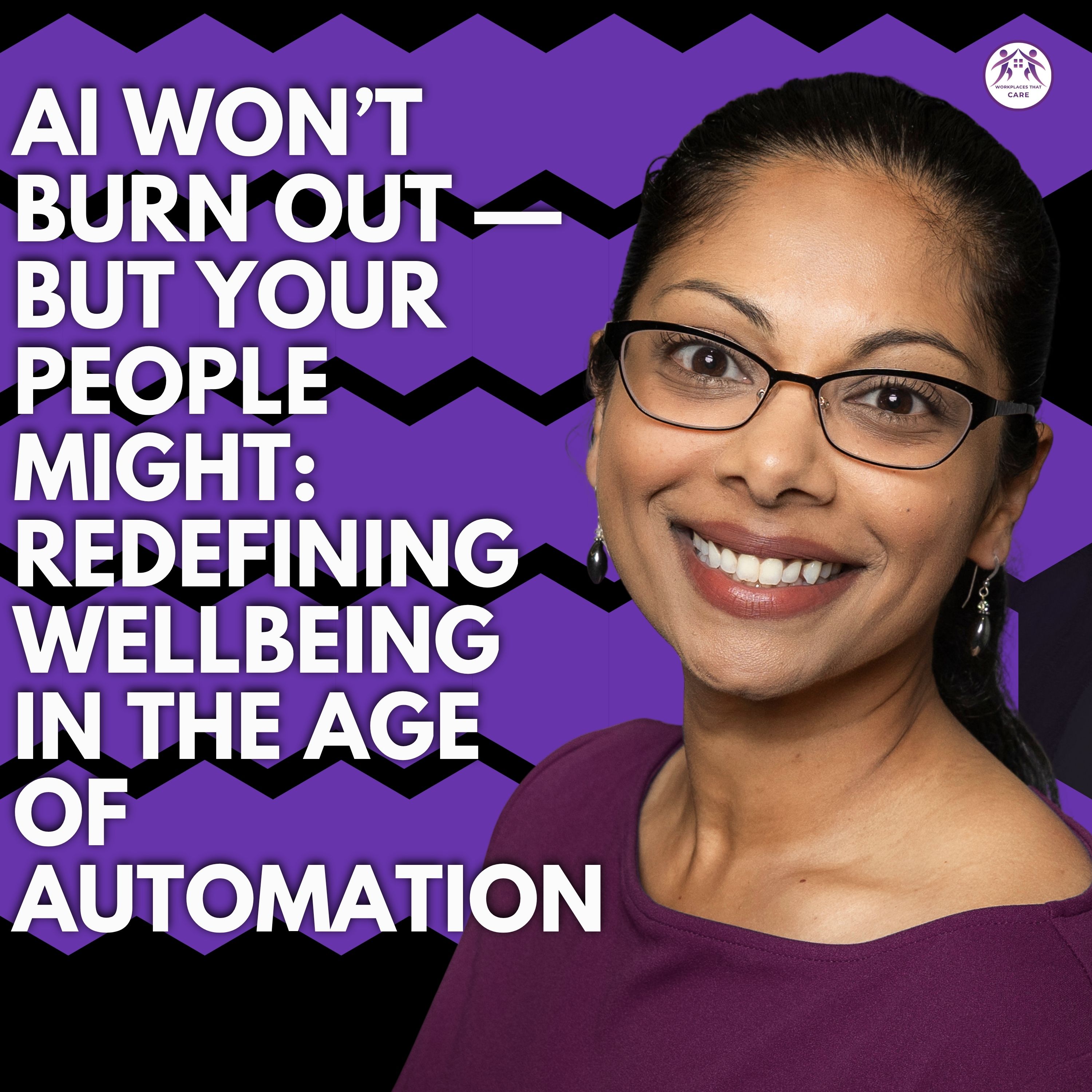 AI Won't Burn Out—But Your People Might: Redefining Wellbeing in the Age of Automation