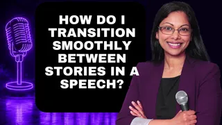 How Do I Transition Smoothly Between Stories in a Speech?