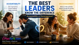 ACCOUNTABILITY & ENCOURAGEMENT - THE BEST LEADERS KNOW THE DIFFERENCE