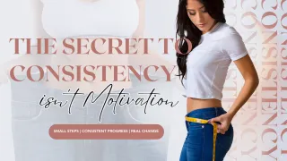 The Secret to Consistency Isn’t Motivation