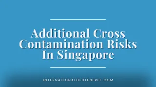 Singapore Travel: Extra Cross Contamination Risks