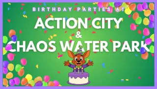 Birthday Parties at Action City & Chaos Water Park