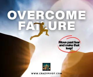 How to Overcome Fear of Failure and Start Thriving Today