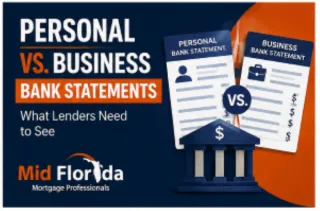 Personal or Business Bank Statements: Which One Actually Gets You Approved for a Mortgage in Florida?