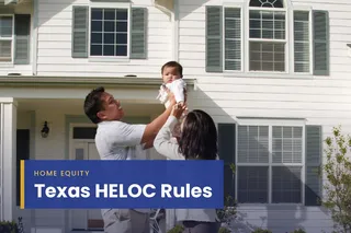 The 5 Texas HELOC Rules Nobody Warns You About (And How to Work With Them)