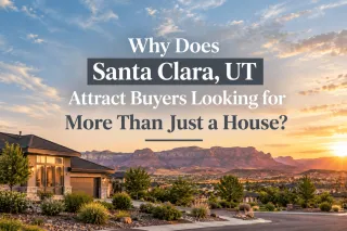 Why Does Santa Clara, UT Attract Buyers Looking for More Than Just a House?