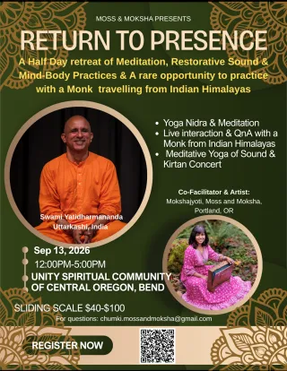 Return to Presence: A Half-Day Retreat with a Swami Yatidharmananda