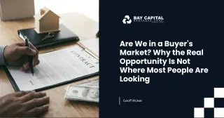 Are We in a Buyer's Market? Why the Real Opportunity Is Not Where Most People Are Looking