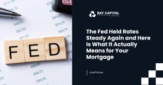 The Fed Held Rates Steady Again and Here Is What It Actually Means for Your Mortgage