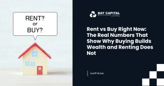 Rent vs Buy Right Now: The Real Numbers That Show Why Buying Builds Wealth and Renting Does Not Meta Description $1,720 a month