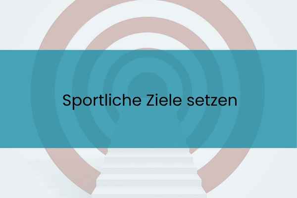 SPORTLICHE ZIELE SETZEN: SO HILFST DU DEINEM KIND