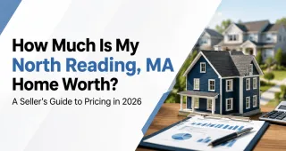 How Much Is My North Reading, MA Home Worth? A Seller’s Guide to Pricing in 2026