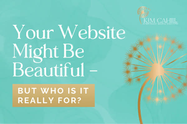 Your Website Might Be Beautiful — But Who Is It Really For?