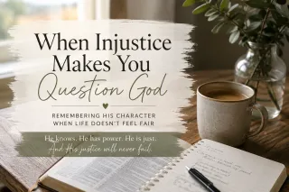 When Injustice Makes You Question God