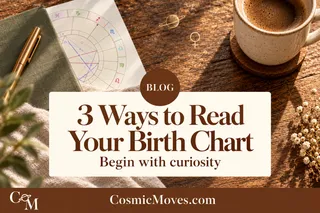 3 Ways to Read Your Birth Chart Without Knowing All the Astrology