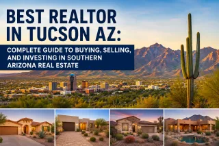 Best Realtor in Tucson AZ: Complete Guide to Buying, Selling, and Investing in Southern Arizona Real Estate