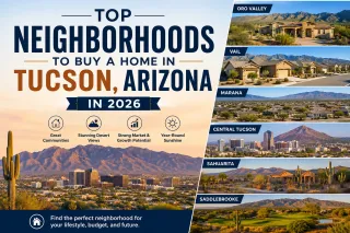 Top Neighborhoods to Buy a Home in Tucson, Arizona in 2026
