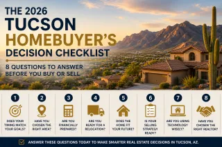 The 2026 Tucson Homebuyer's Decision Checklist: 8 Questions to Answer Before You Buy or Sell