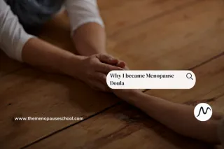 Why I became Menopause Doula