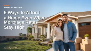 5 Ways to Afford a Home Even When Mortgage Rates Stay High