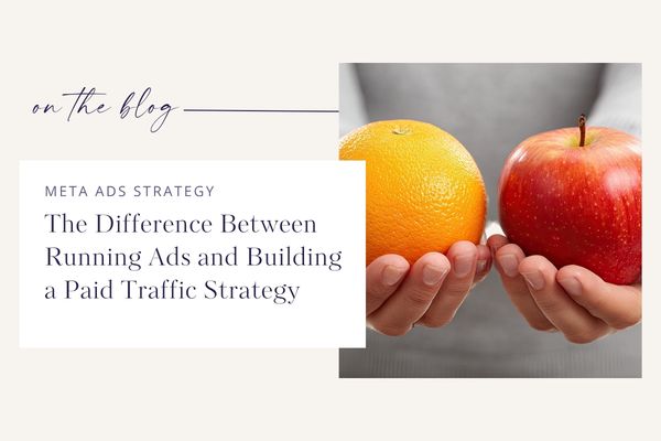 The Difference Between Running Ads and Building a Paid Traffic Strategy