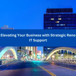Elevating Your Business with Strategic Reno IT Support