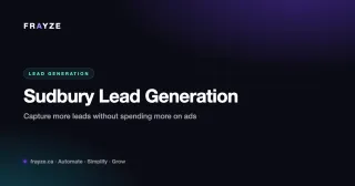 Sudbury Lead Generation: How Local Businesses Capture More Leads Without Spending More on Ads