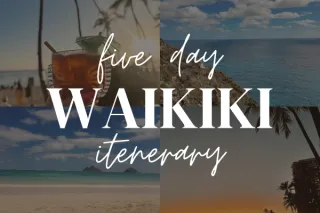 Our 5 Day Waikiki Itinerary + Two Scenic Oahu Drives