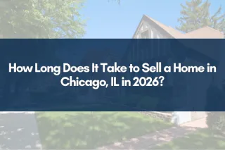 How Long Does It Take to Sell a Home in Chicago, IL in 2026?
